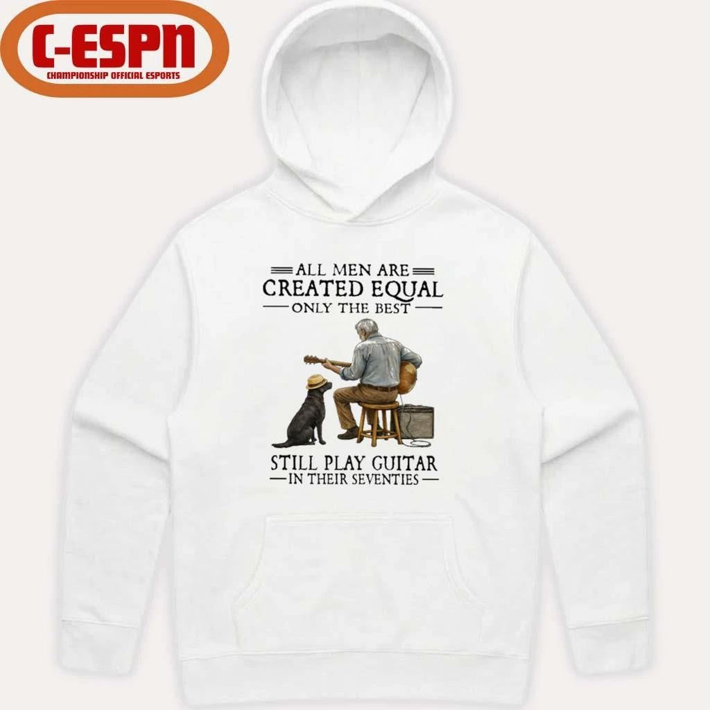 Grandpa And Dog All Men Are Created Equal Only The Best Still Play Guitar In Their Seventies Shirt