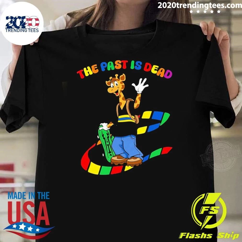 Giraffe The Past Is Dead The World You Were Born Into No Longer Exists Shirt