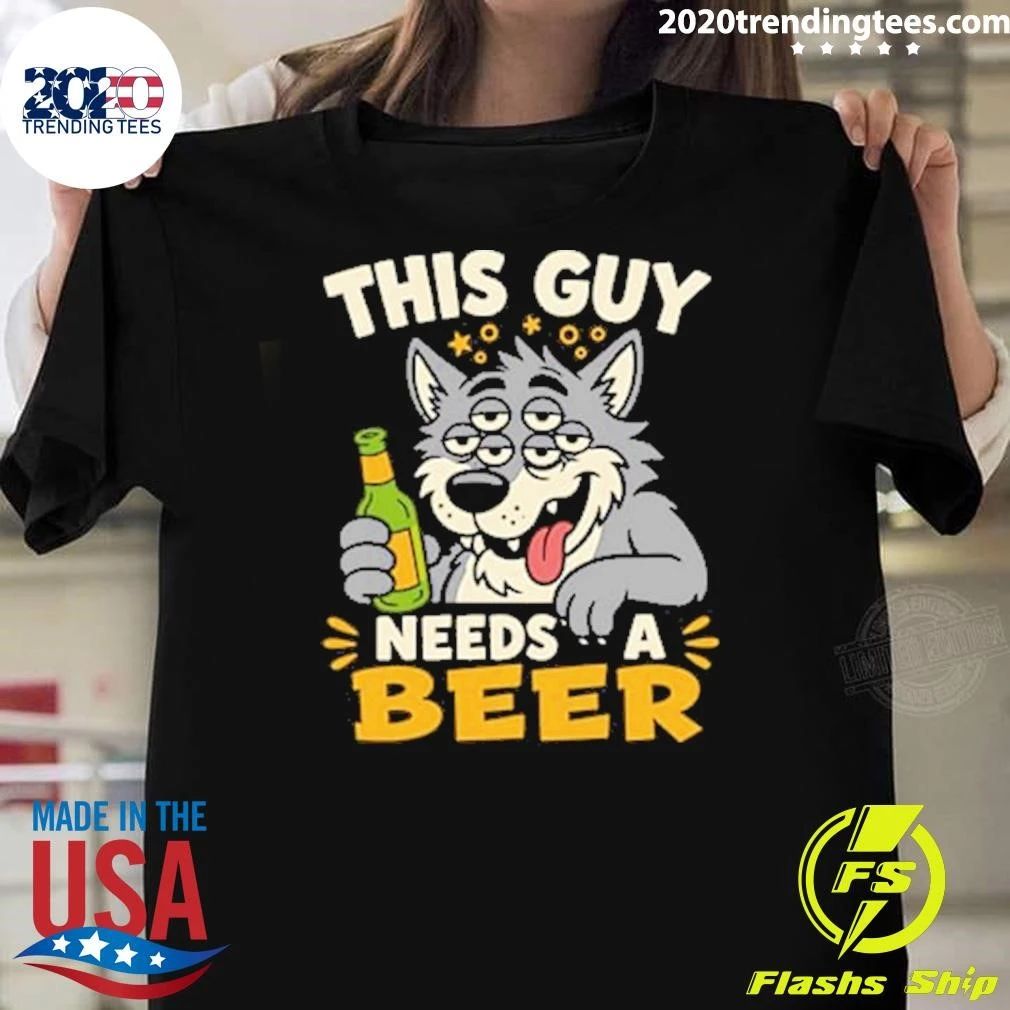 Tricou This Guy Need A Beer Shirt
