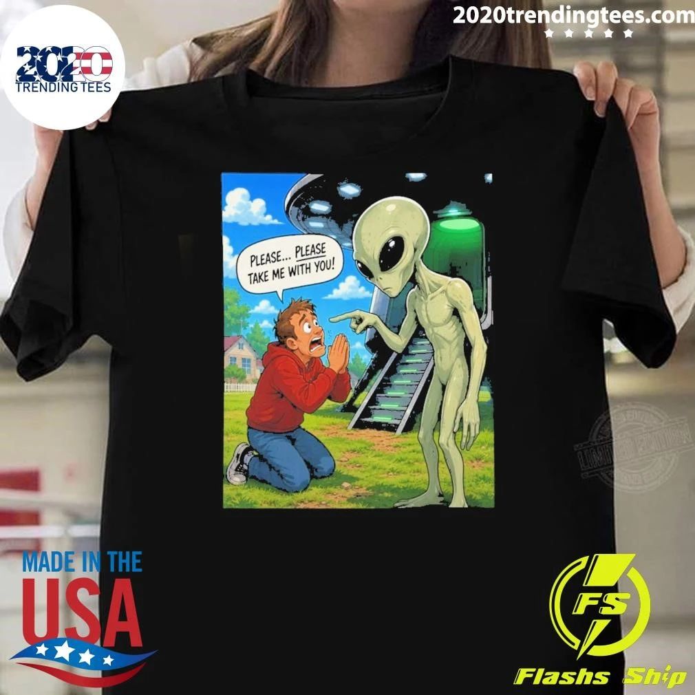 Please Take Me With You Alien Abduction Illustration Shirt