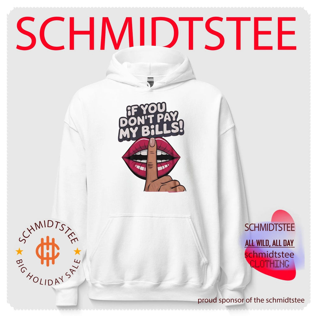 If You Don’t Pay My Bills sassy hush lips shirt