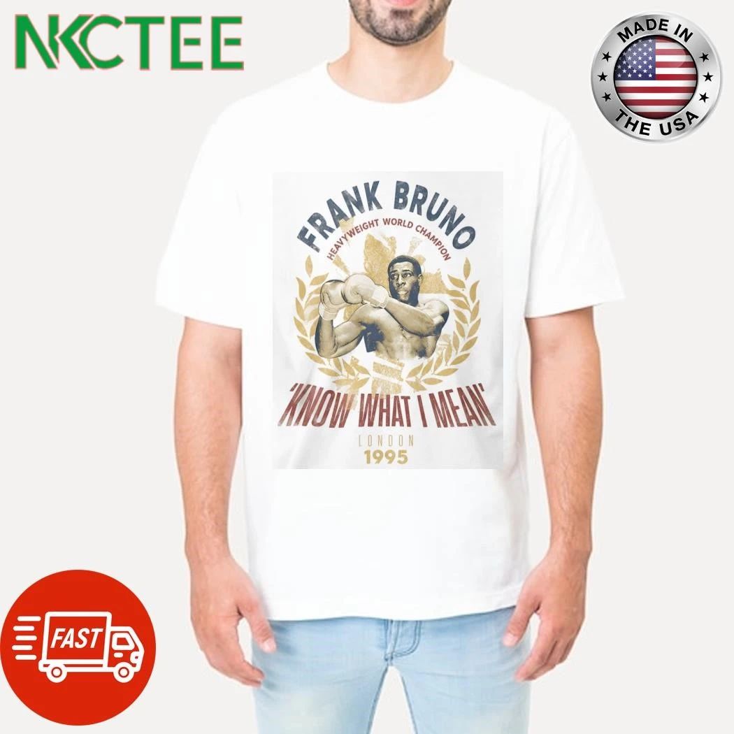 Frank Bruno Know What I Mean London 1995 Shirt