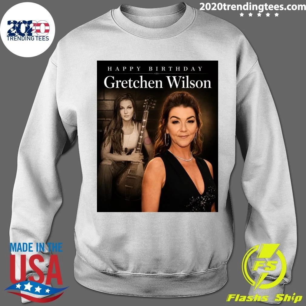 Happy Birthday Gretchen Wilson Shirt