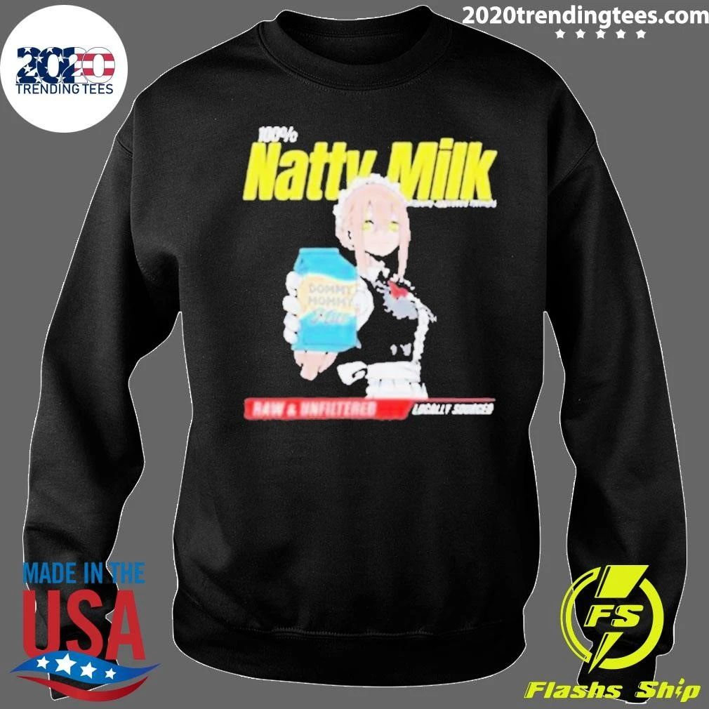 Natty Milk Dommy Dommy Milk Raw & Unfiltered Locally Sourced Shirt