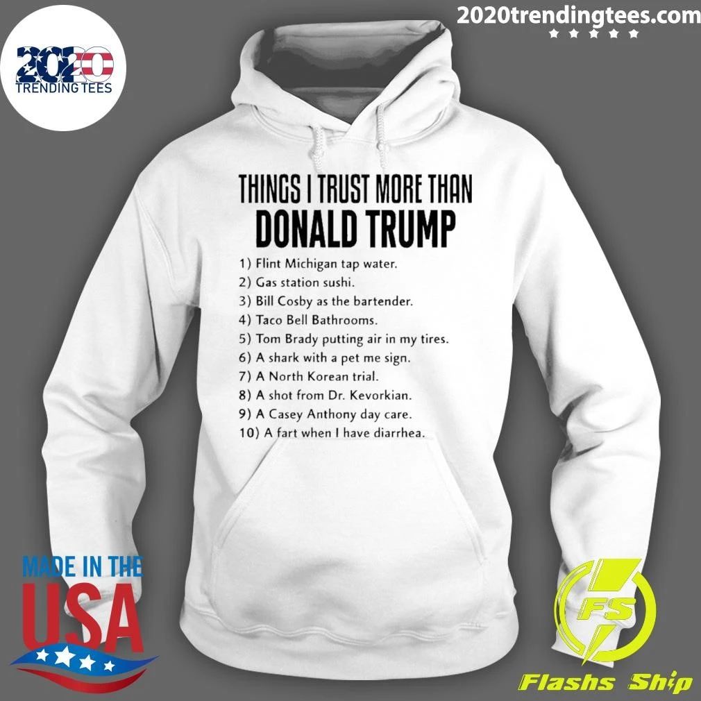 Things I Trust More Than Donald Trump Flint Michigan Tap Water Shirt
