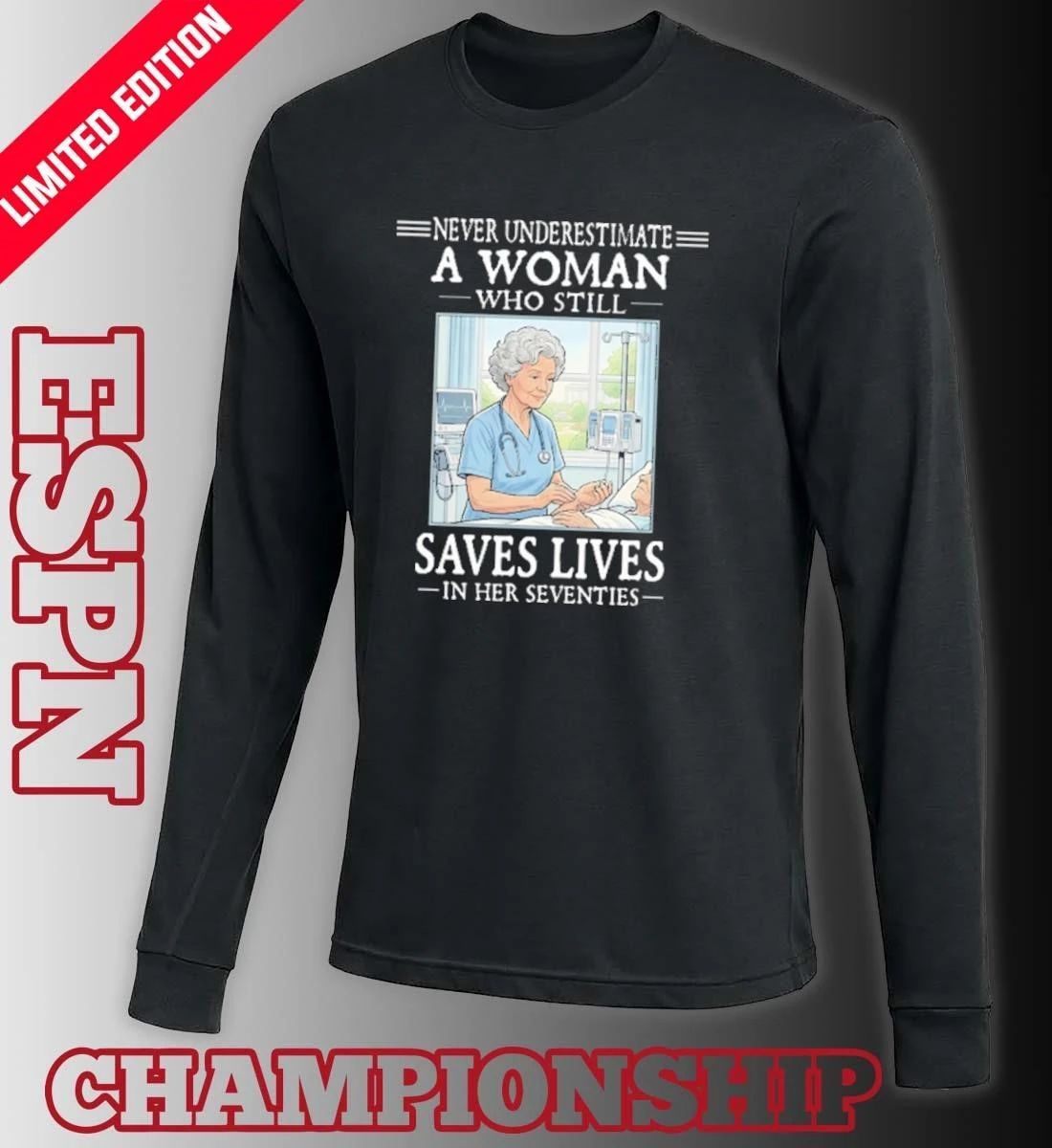 Grandma Never Underestimate A Woman Who Still Saves Lives In Her Seventies Shirt