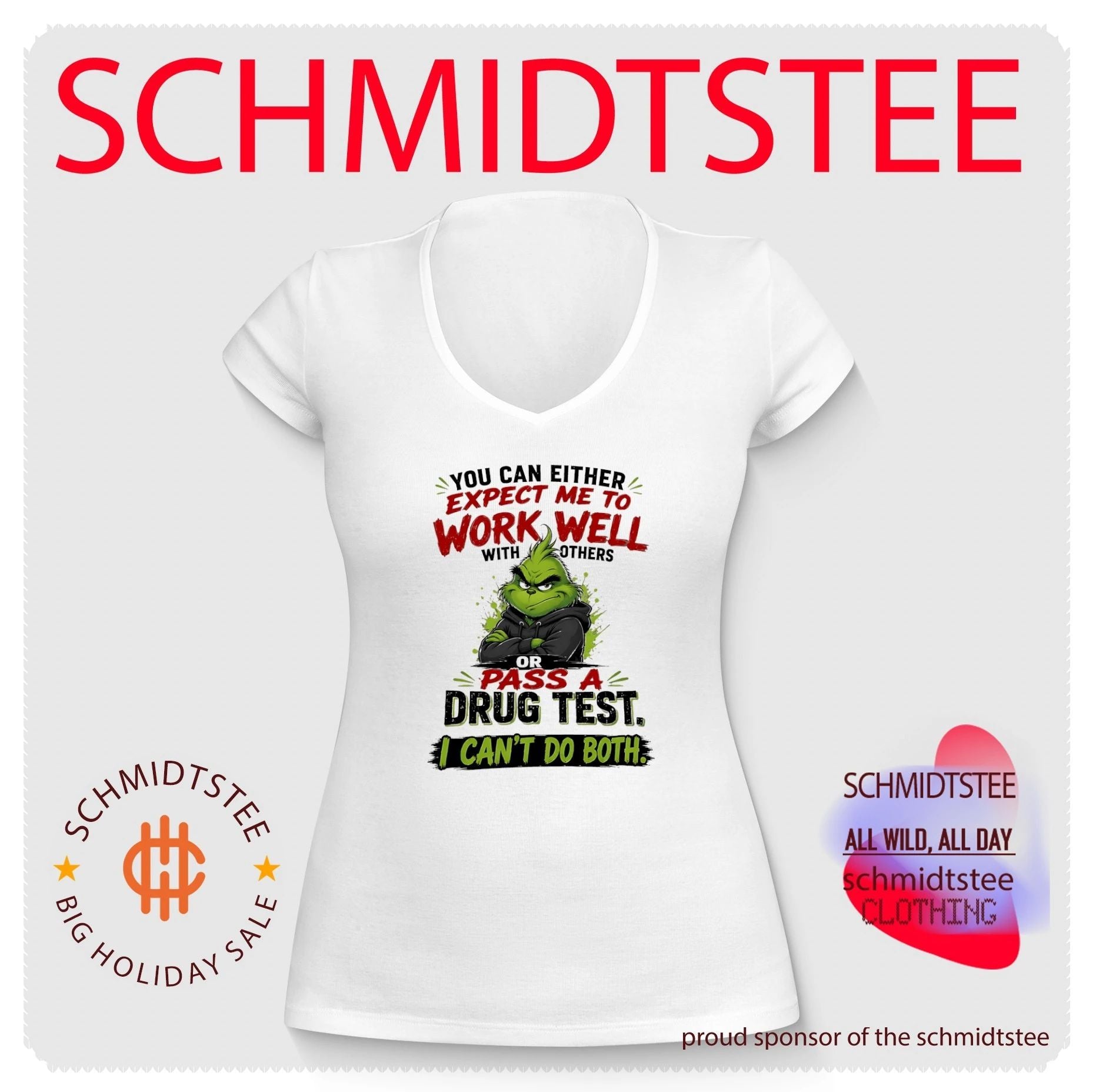 You can either expect me to work well with others or pass a drug test I can’t do both Grinch shirt