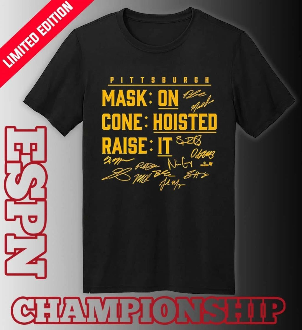 Pittsburgh Baseball Mask On, Cone Hoisted, Raise It Shirt