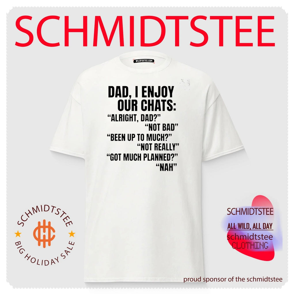 Dad I Enjoy Our Chats Funny Father Conversation shirt