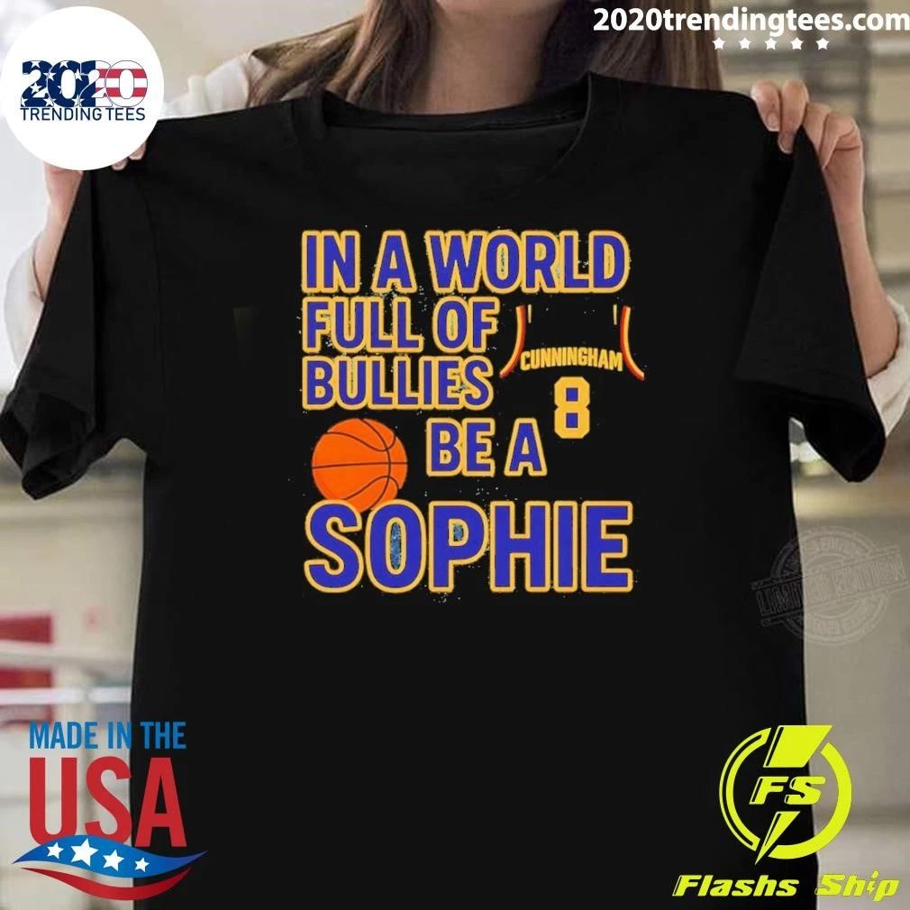 In a World Full of Bullies Be Like Sophie Cunningham Indiana Fever Basketball WNBA Shirt