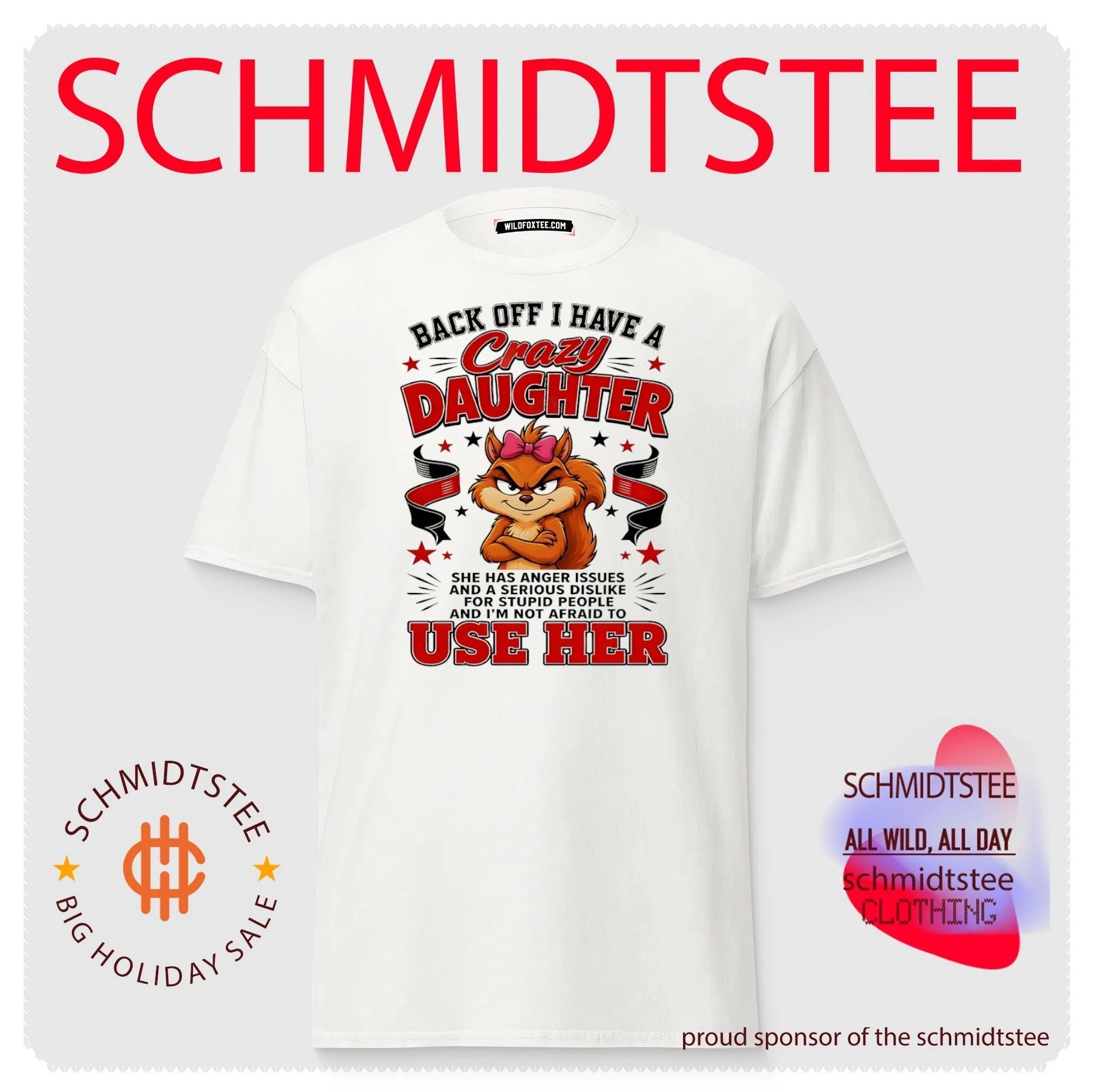 Back off I have a crazy daughter she has anger issues and a serious dislike cartoon squirrel shirt