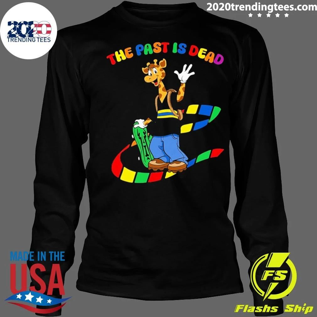Giraffe The Past Is Dead The World You Were Born Into No Longer Exists Shirt