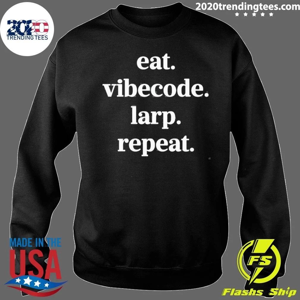 Eat Vibecode Larp Repeat Shirt
