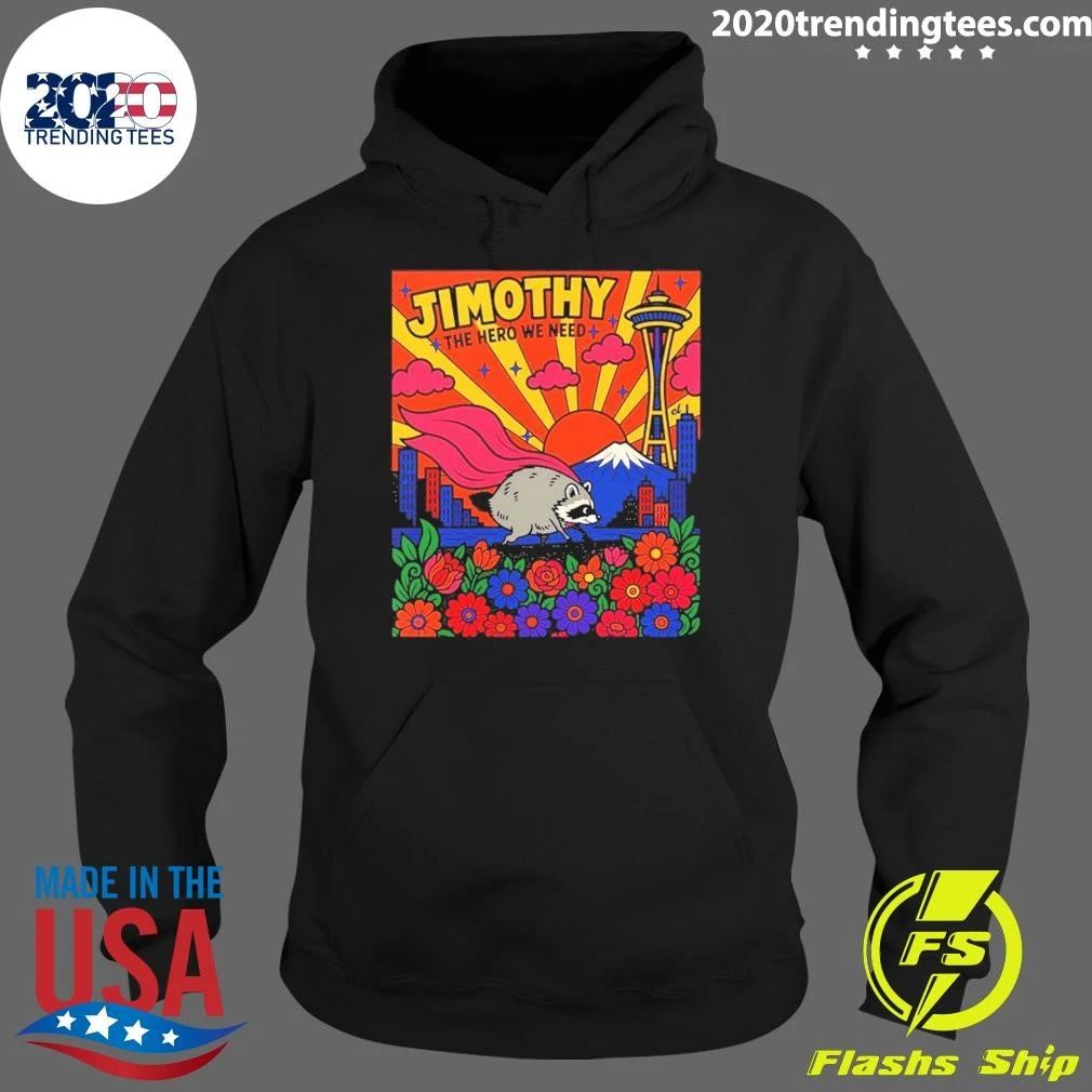 Jimothy The Hero We Need Shirt