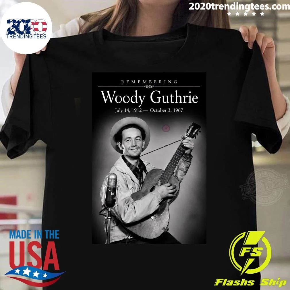 Remembering Woody Guthrie July 14, 1912 – October 3, 1967 Shirt