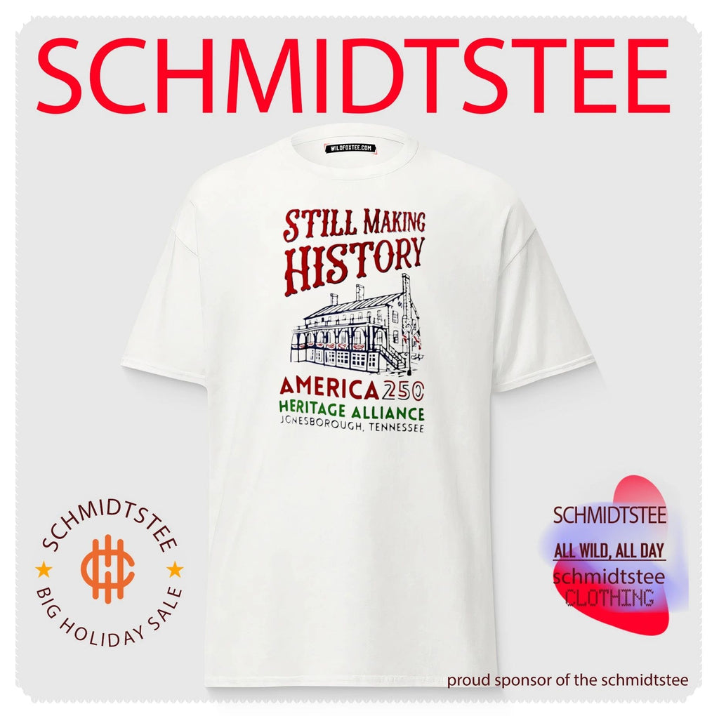 Still Making History America 250 Heritage Alliance Jonesborough Tennessee shirt