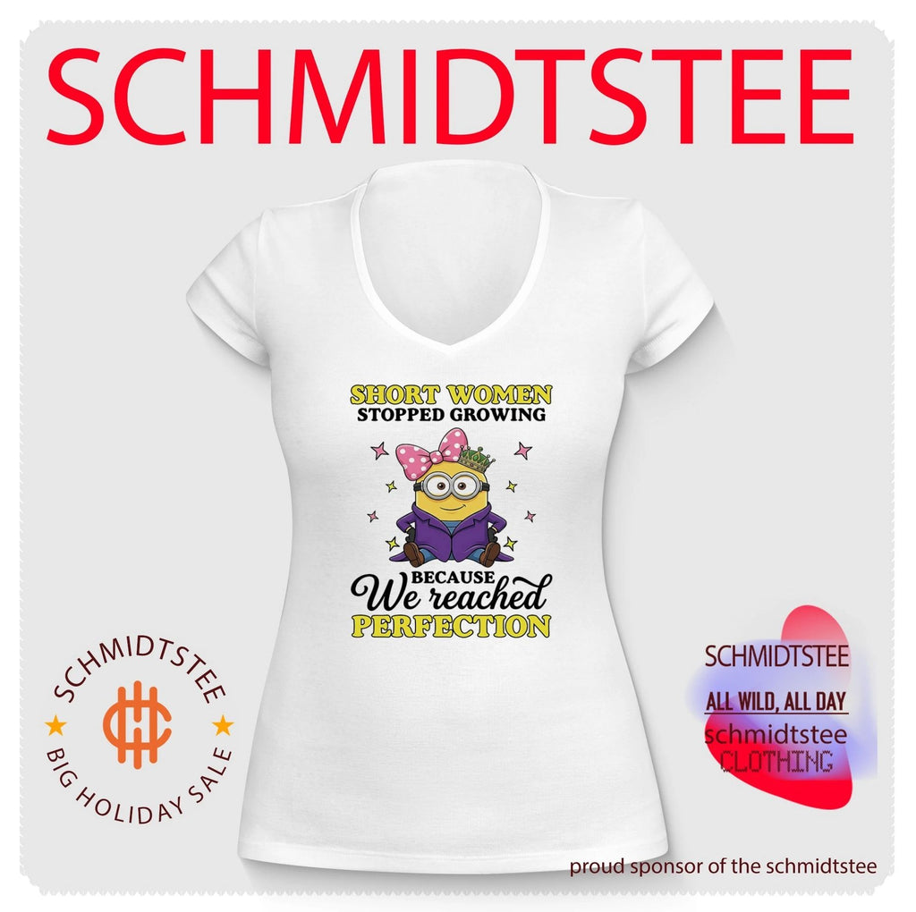 Short women stopped growing because we reached perfection Minion shirt