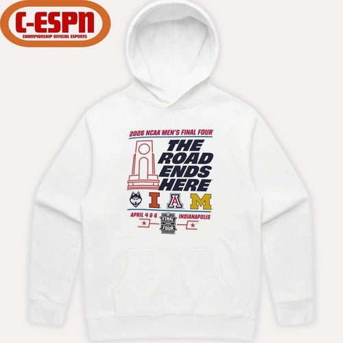 2026 NCAA Men’s Final Four The Road Ends Here 4 Teams Shirt