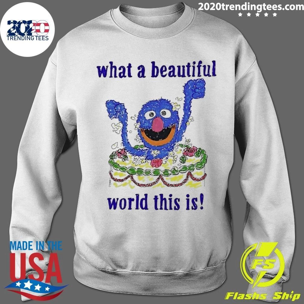 Grover What A Beautiful World This Is Shirt