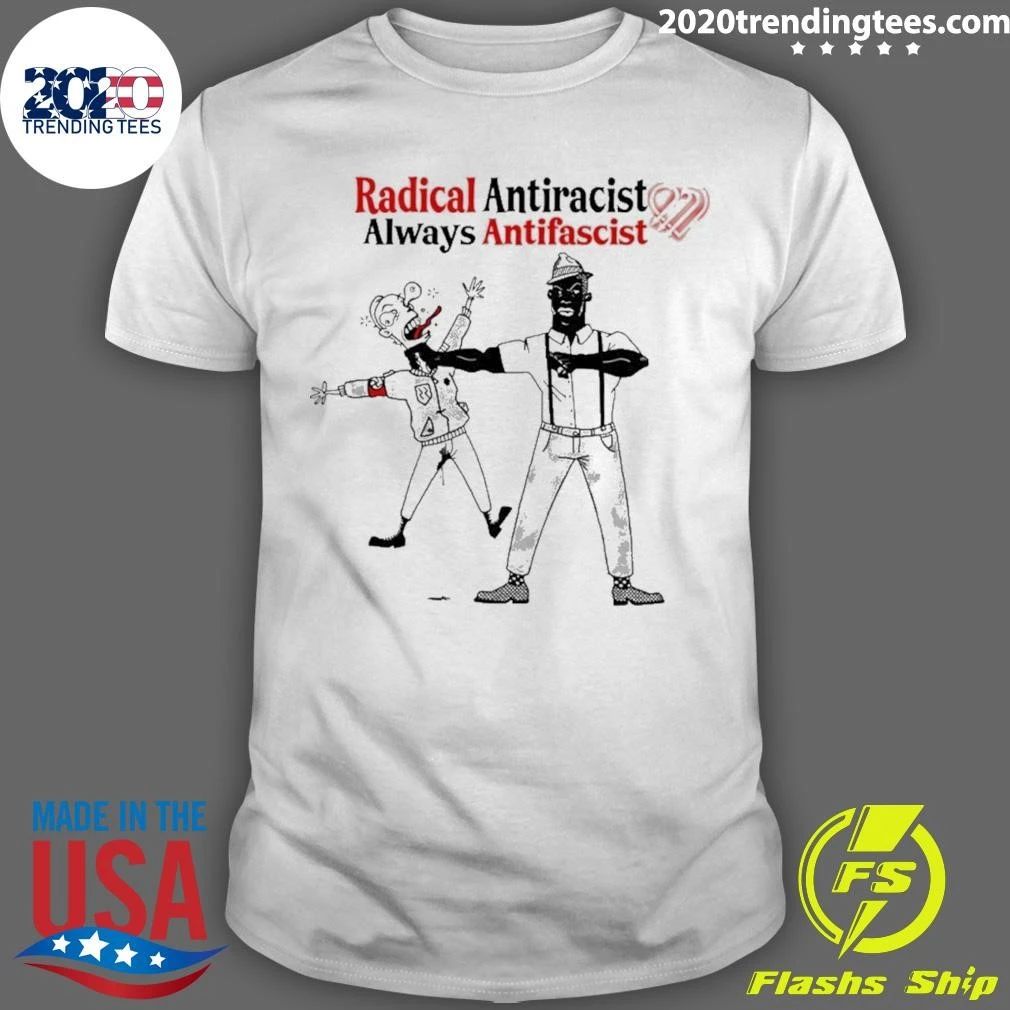 Radical Antiracist Always Antifascist Shirt