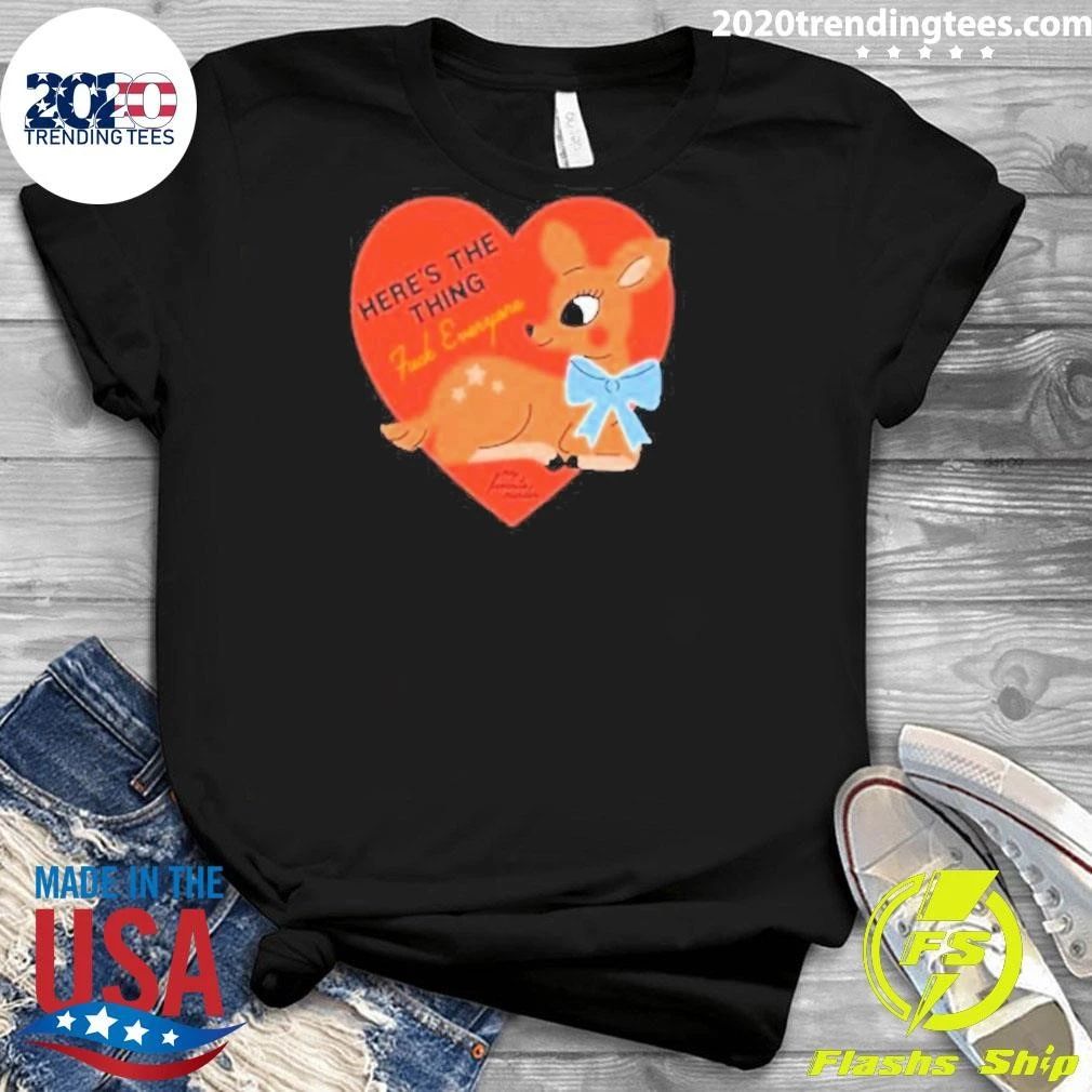 Exactly Right Here’s The Thing Deer Shirt