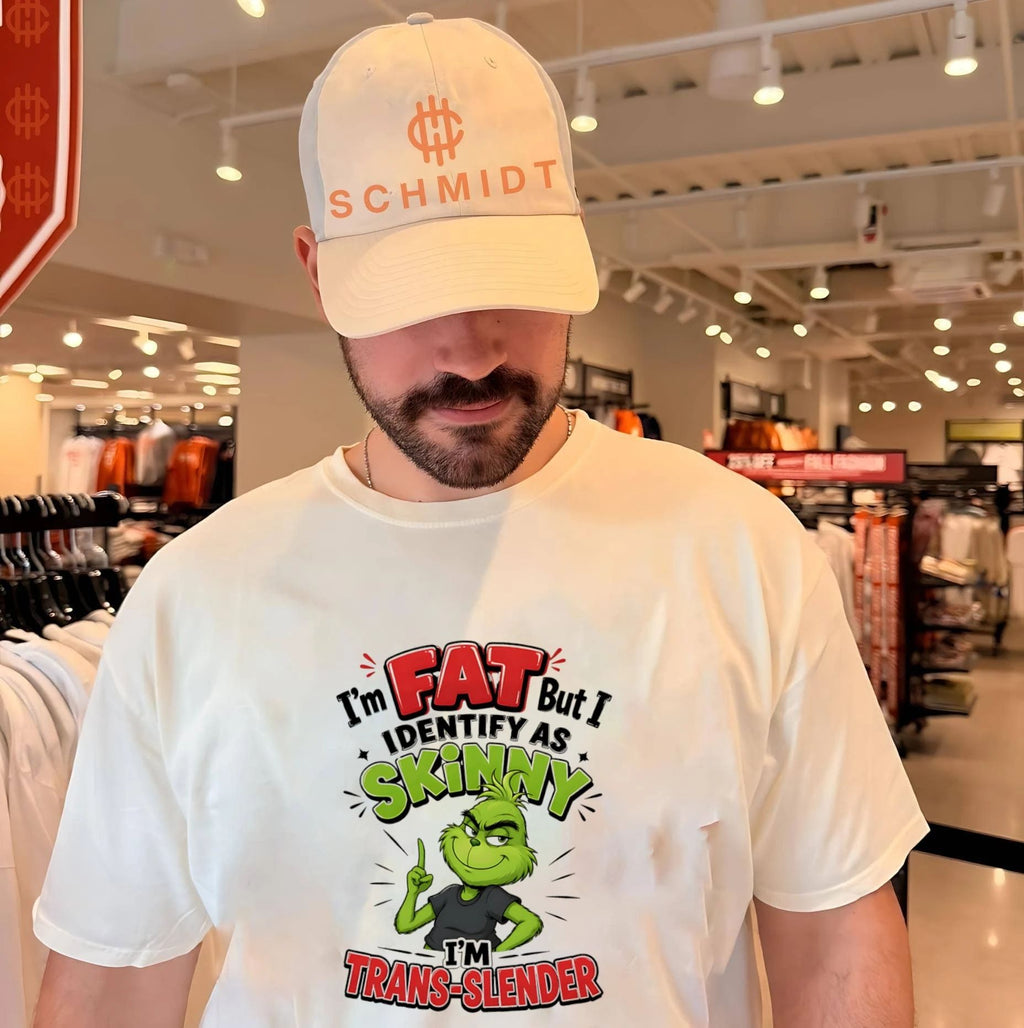 I’m fat but I identify as skinny I’m trans-slender Grinch shirt