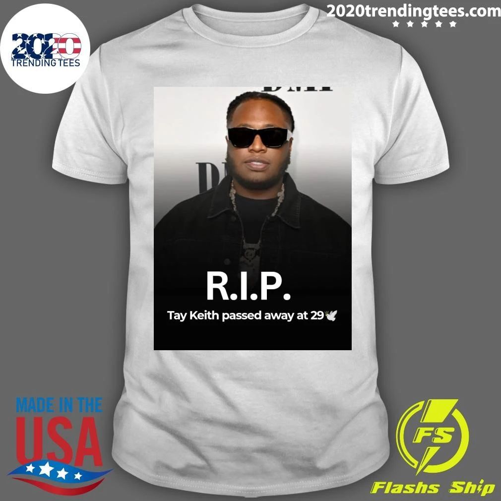 Τay Κeith Has Passed Away At The Age Of 29 Shirt