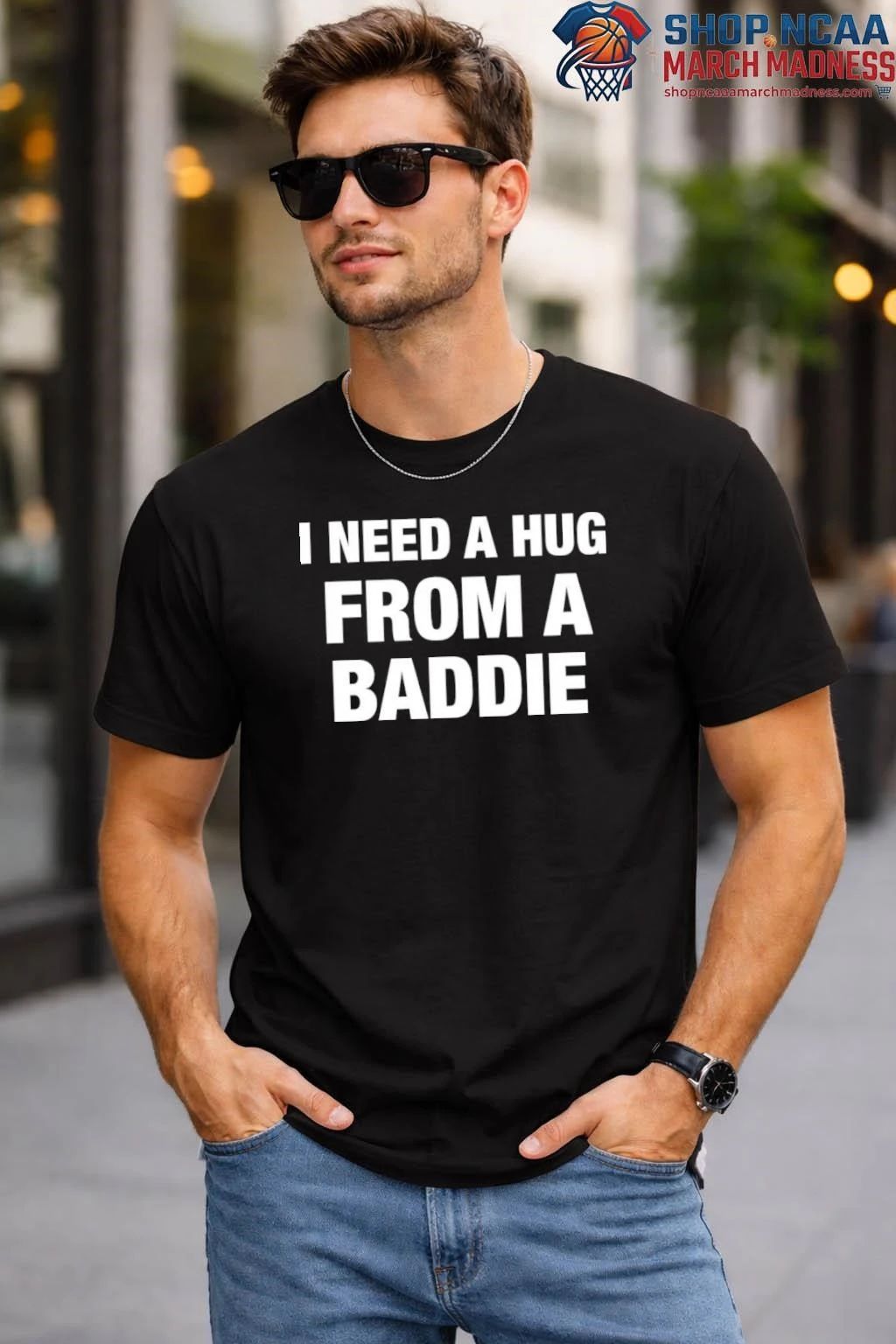 I Need A Hug From A Baddie Shirt