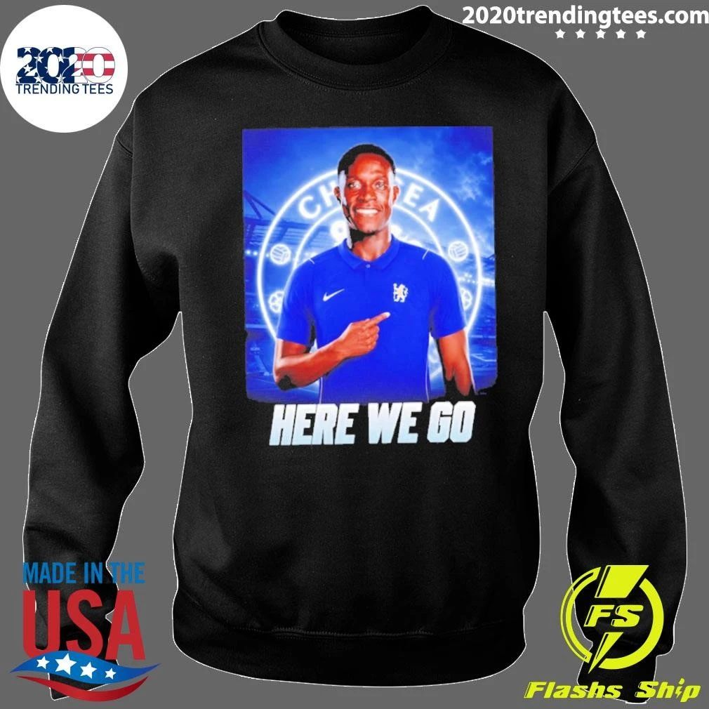 Danny Welbeck To Chelsea Here We Go Shirt