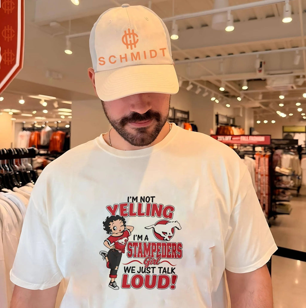 I’m not yelling I’m a Stampeders we just talk loud shirt