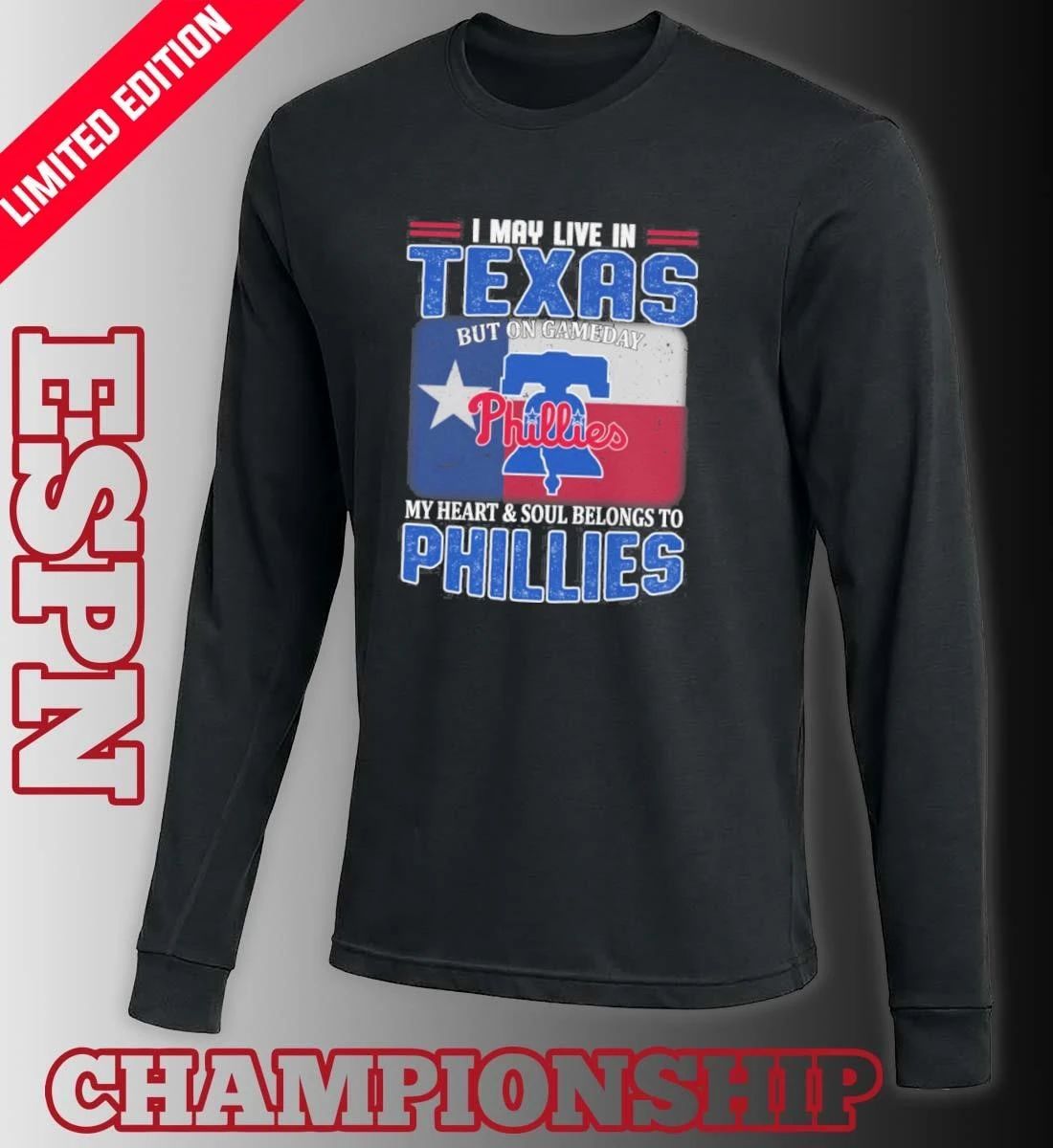 I May Live In Texas But On Gameday My Heart & Soul Belongs To Philadelphia Phillies Shirt