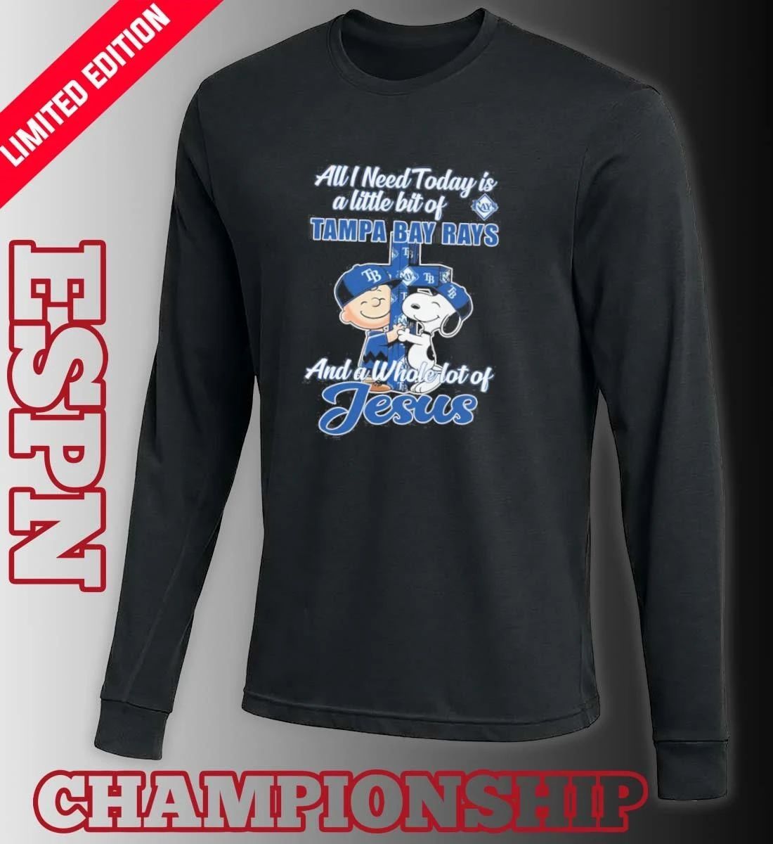 The Peanuts All I Need Today Is A Little Bit Of Tampa Bay Rays And A Whole Lot Of Jesus 2026 Shirt