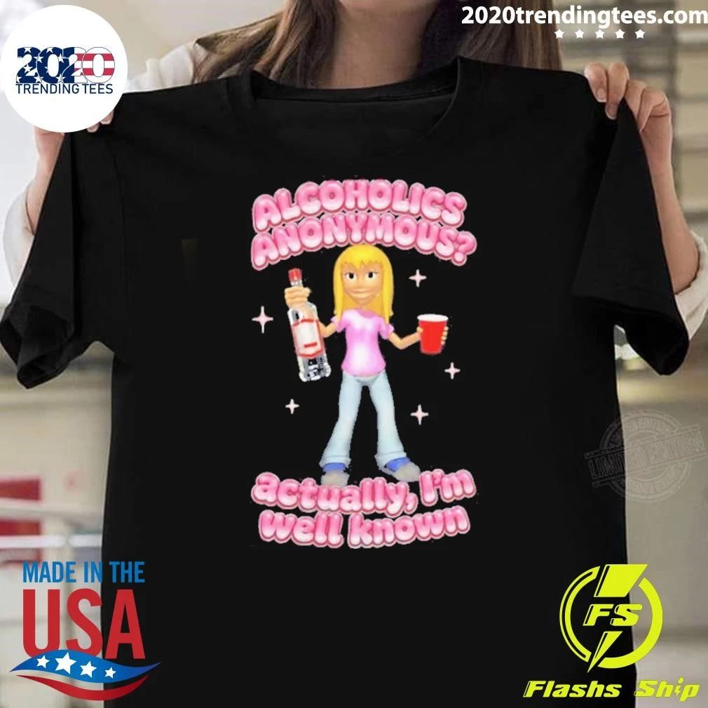 Alcoholics Anonymous Actually I’m Well-known Shirt