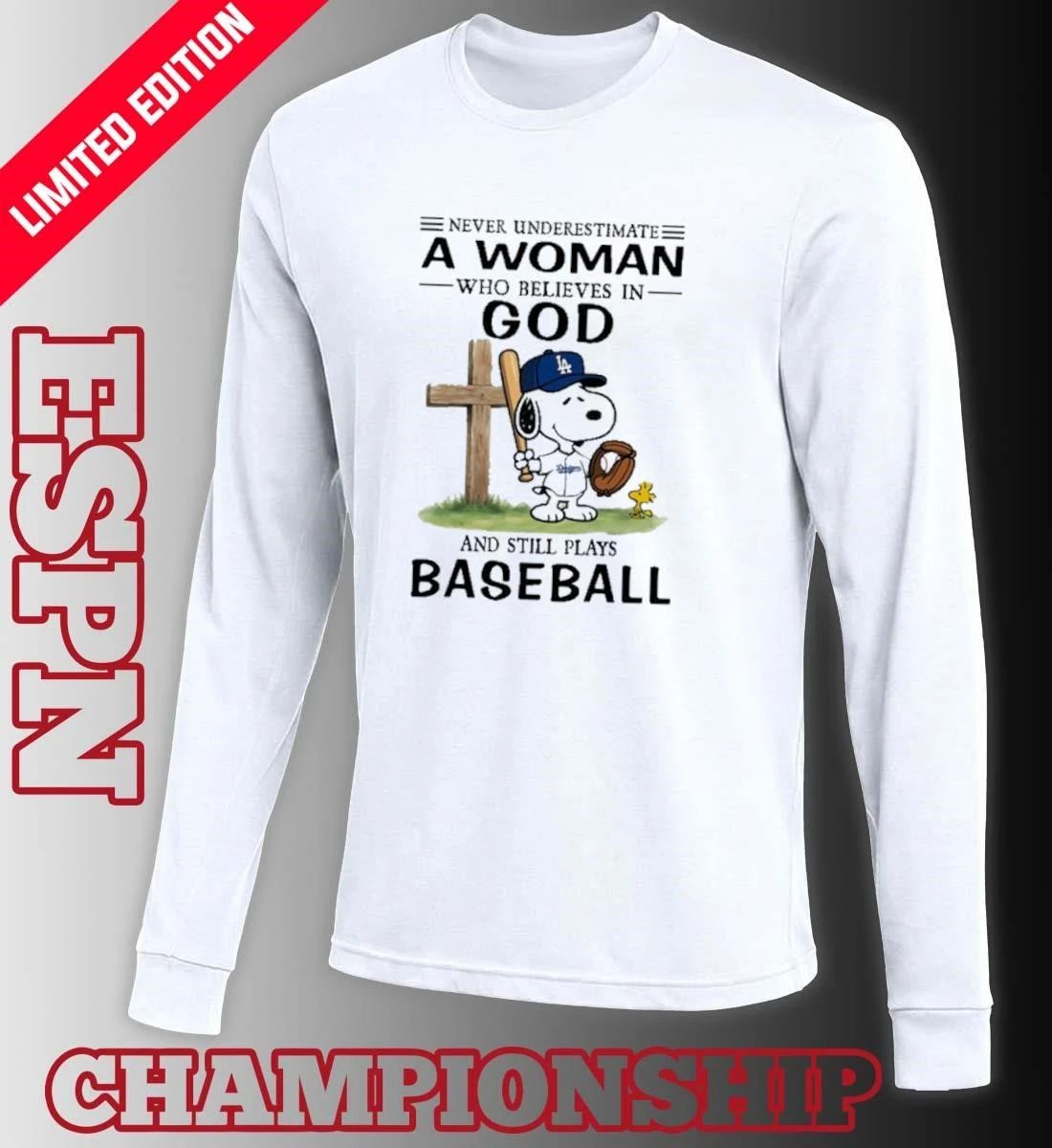 The Peanuts X Los Angeles Dodgers Never Underestimate A Woman Who Believes In God And Still Plays Baseball Shirt
