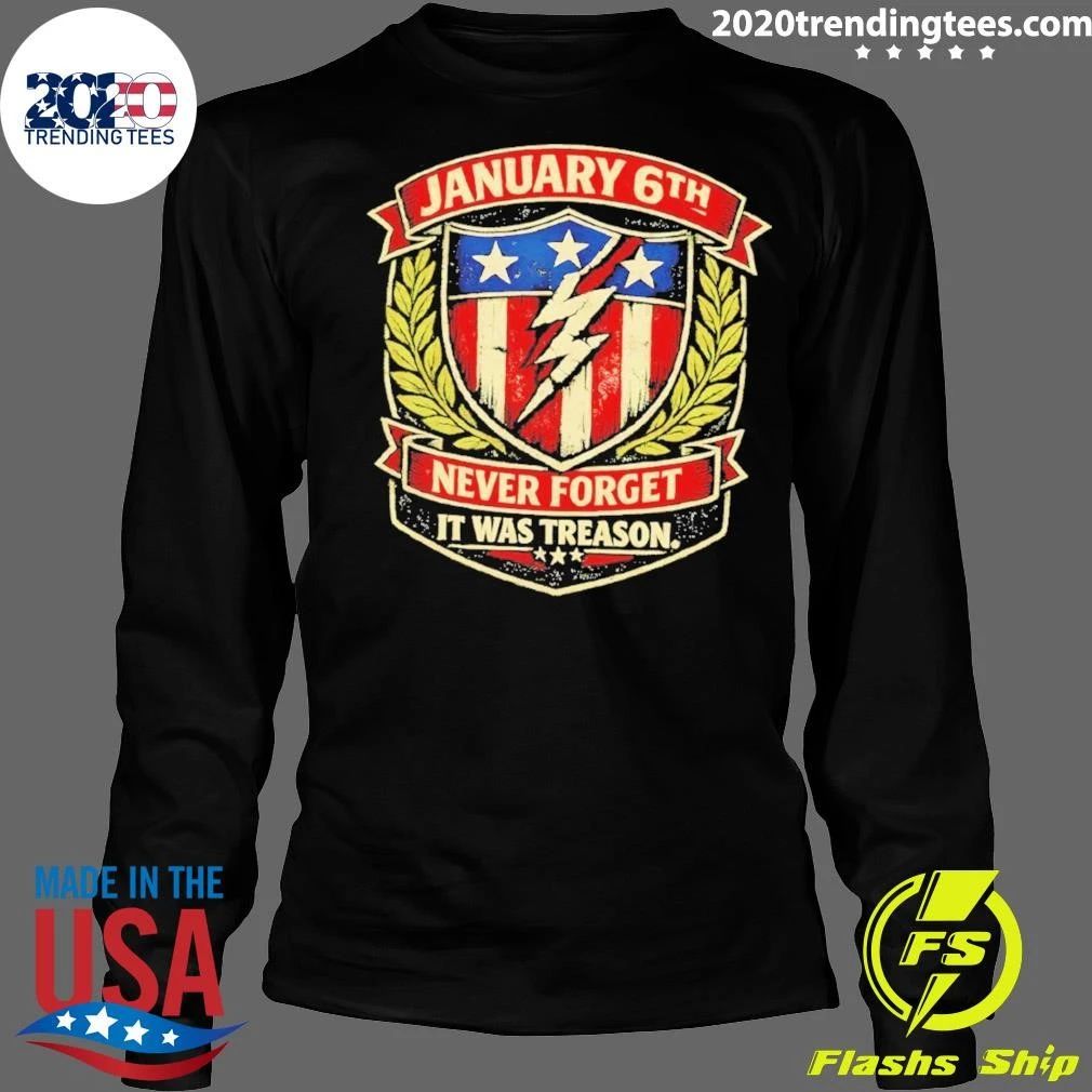 America January 6th Never Forget It Was Treason 2026 Shirt
