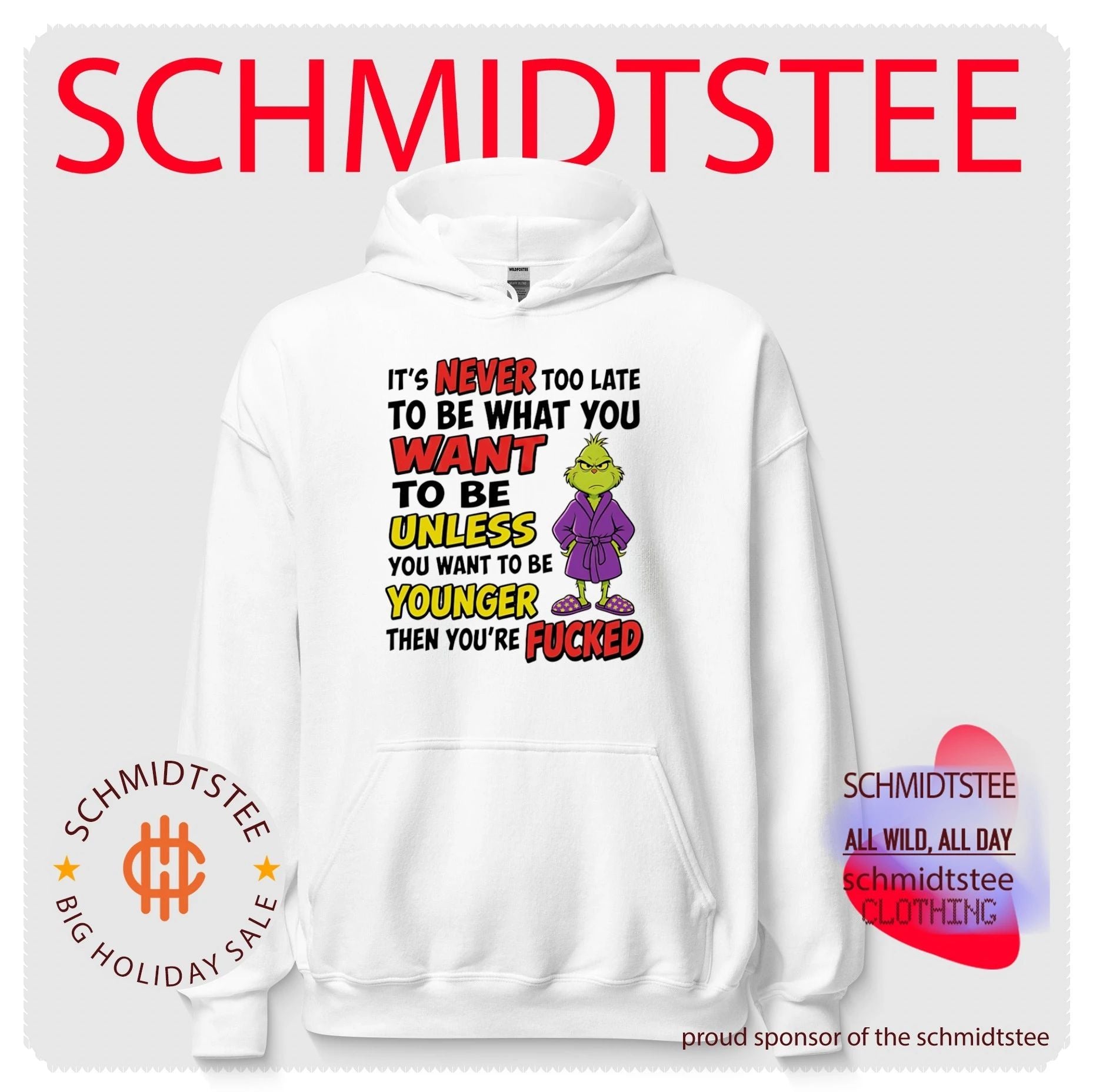 Grinch It Is Never Too Late to Be What You Want Unless You Want to Be Younger shirt