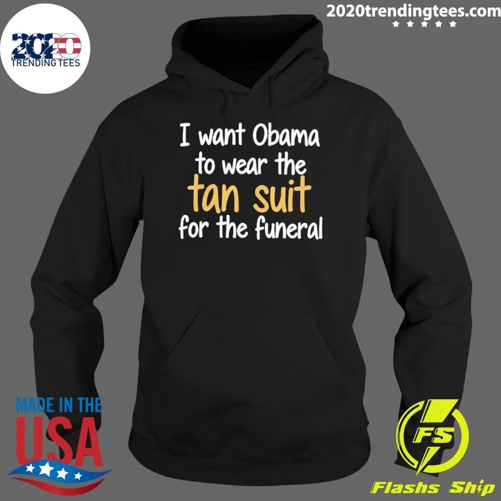 I Want Obama To Wear The Tan For The Funeral Shirt