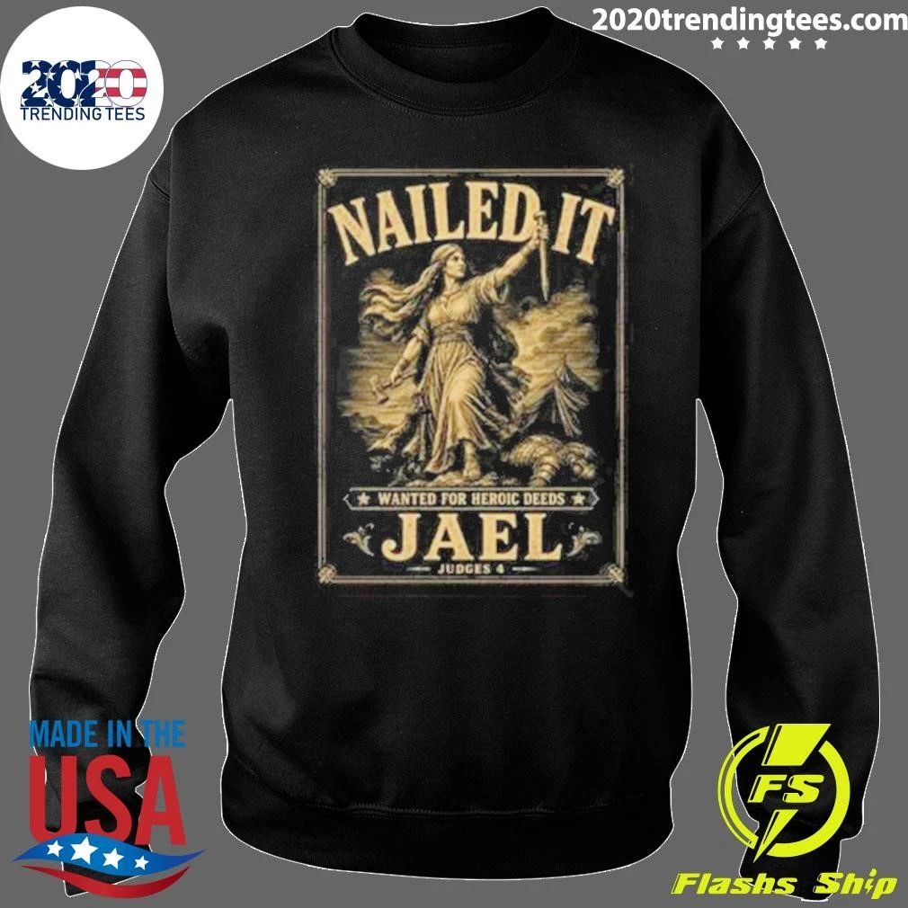 Nailed It Wanted For Heroic Deeds Jael Judges 4 Christian Bible Verse Shirt