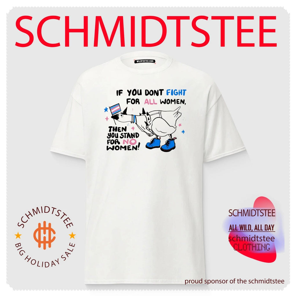 If You Don’t Fight for All Women Then You Stand for No Women shirt