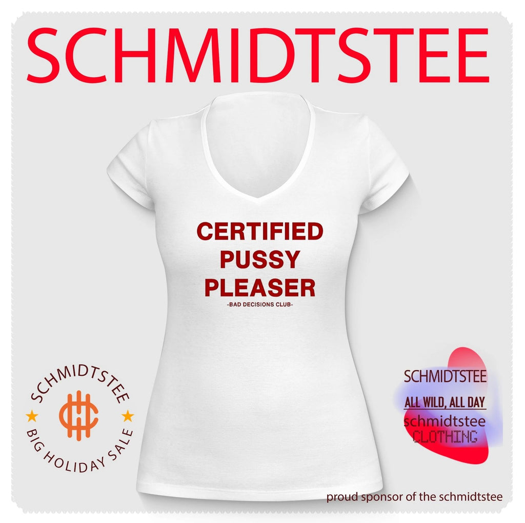 Certified pussy pleaser bad decisions club text shirt