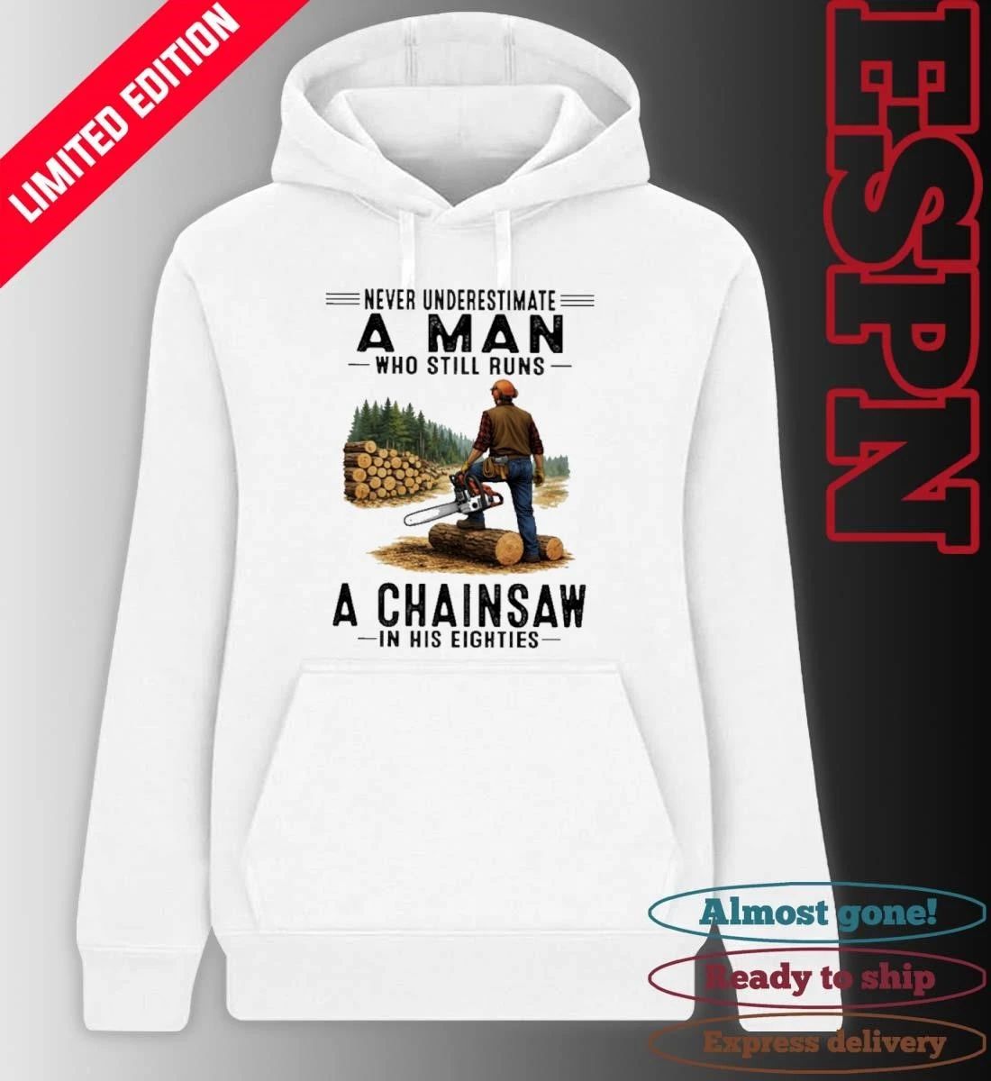 Never Underestimate A Man Who Still Runs A Chainsaw In His Eighties Classic T-Shirt