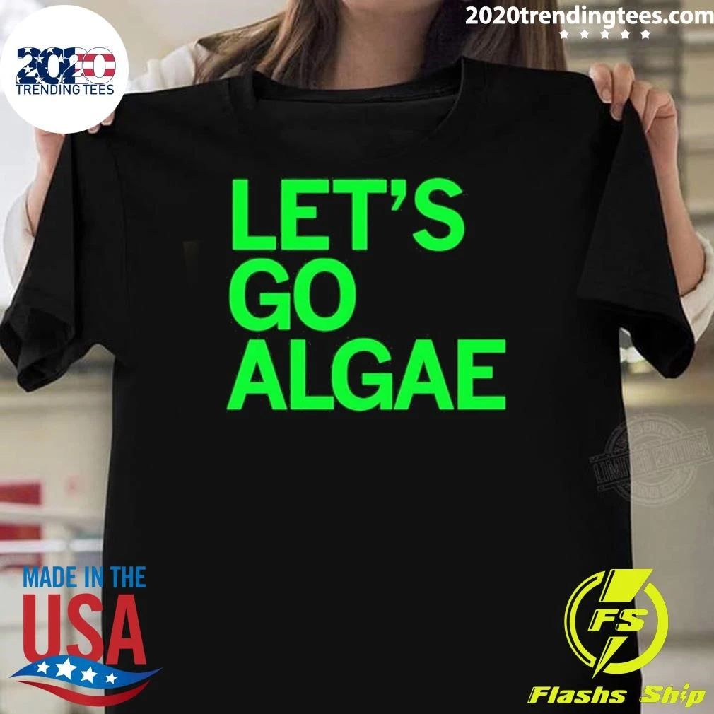 Let’s Go Algae Team Algae Anti Trump Shirt