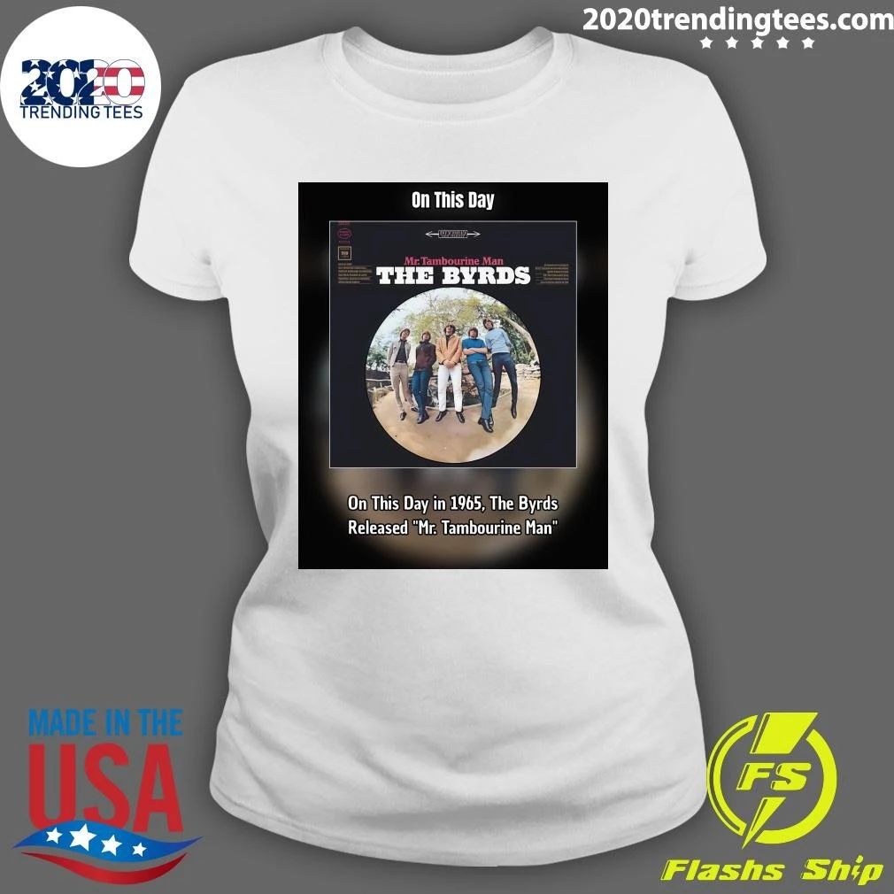 On This Day in 1965, The Byrds Released Mr. Tambourine Man Shirt