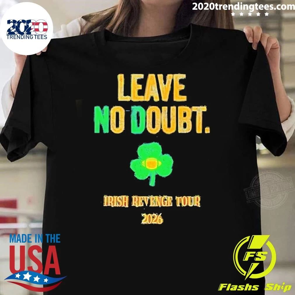 Notre Dame Fighting Irish Football Leave No Doubt Irish Revenge Tour 2026 Shirt