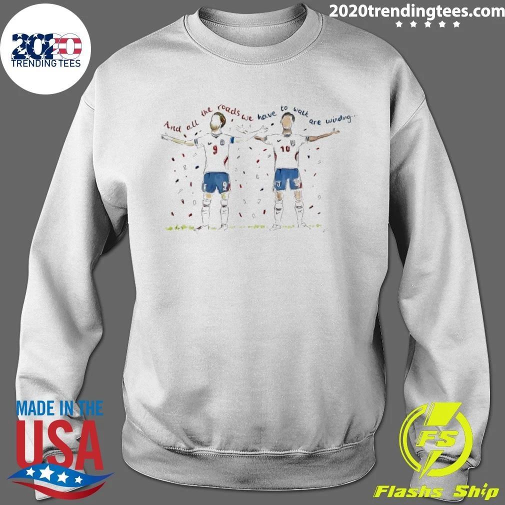 Jude Bellingham And Harry Kane England And All The Roads We Have To Walk Are Winding Shirt