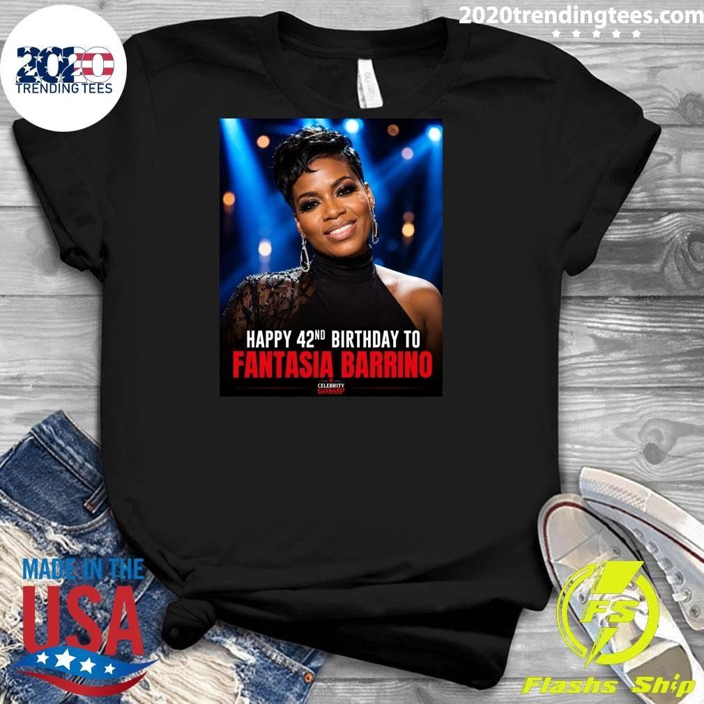 Happy 42nd Birthday To Fantasia Barrino Shirt