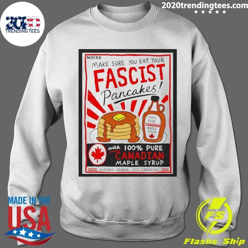 Make Sure You Are Your Fascist Pancakes Danielle Smith Shirt