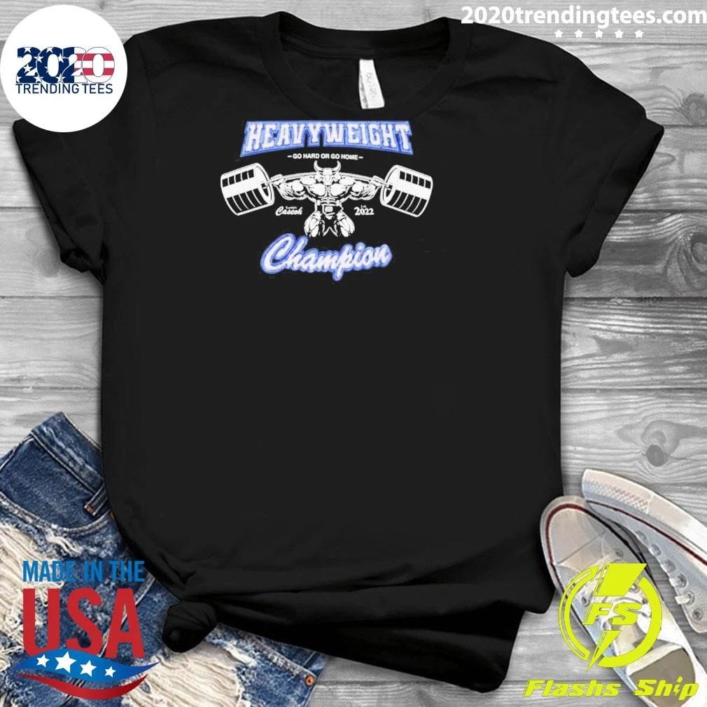Caseoh Heavyweight Champions Go Hard Or Go Home Shirt