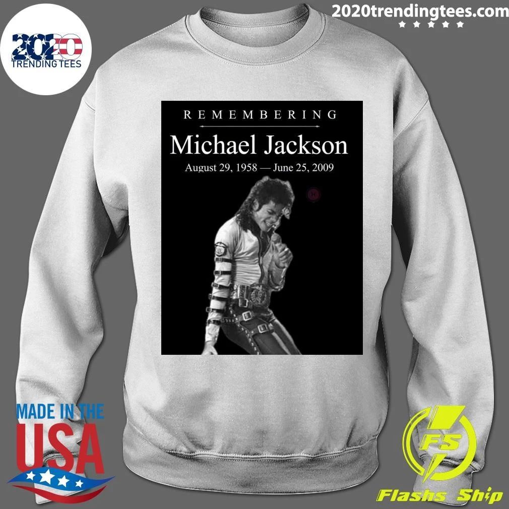 Remembering Michael Jackson August 29, 1958 – June 25, 2009 Shirt