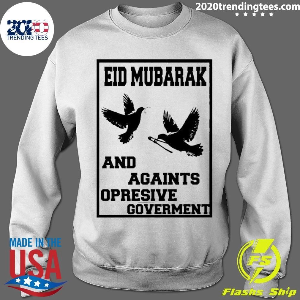 Eid Mubarak And Against Oppressive Government Shirt